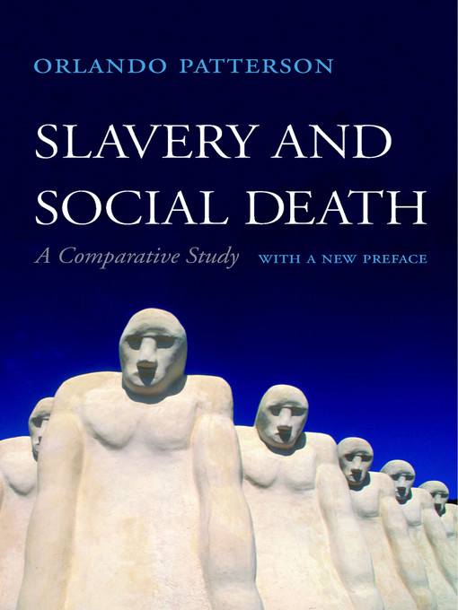 Title details for Slavery and Social Death by Orlando Patterson - Available